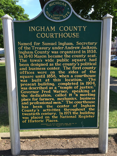 Ingham County Courthouse Named for Samuel Ingham, Secretary of the Treasury under Andrew Jackson, Ingham County was organized in 1838.  In 1840 Mason became the county seat.  The town's wide...