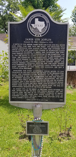 (January 19, 1943 - October 4, 1970) A native of Port Arthur, famed blues and rock and roll singer Janis Joplin lived here with her family. She graduated from Thomas Jefferson High School in 1960...