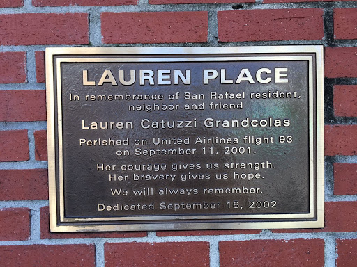 LAUREN PLACE In remembrance of San Rafael resident, neighbor and friend Lauren Catuzzi Grandcolas Perished on United Airlines flight 93 on September 11, 2001. Her courage gives us strength. Her...