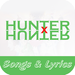 Download Songs and Lyrics Hunter x Hunter For PC Windows and Mac