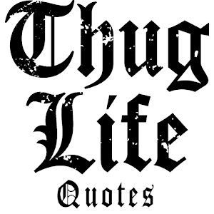 Download Thug Life Quotes For PC Windows and Mac