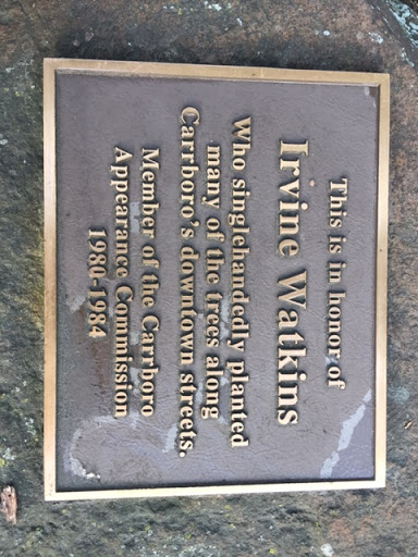 This is in honor of Irvine Watkins Who singlehandedly planted many of the trees along Carrboro's downtown streets.  Member of the Carrboro Appearance Commission 1980 - 1984