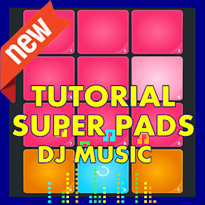Download Tutorial SUPER PADS DJ Music 2018 For PC Windows and Mac