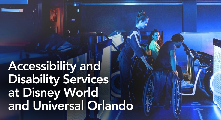 Accessibility and Disability Services at Disney World Orlando and Universal Orlando