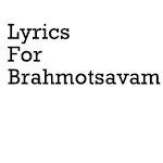 Lyrics for Brahmotsavam Apk