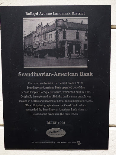 Plaque text: For over two decades the Ballard branch of the Scandinavian-American Bank operated out of this Second Empire Baroque structure, which was built in 1902. Originally incorporated in...