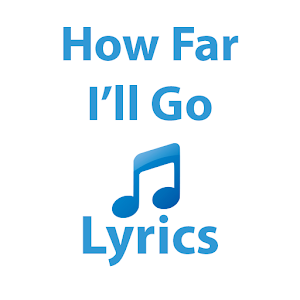 Download How Far I'll Go Lyrics For PC Windows and Mac