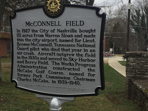 McCONNELL FIELD   In 1927 the City of Nashville bought 131 acres from Warren Sloan and made this the city airport, named for Lieut. Brower McConnell, Tennessee National Guard pilot who died that...