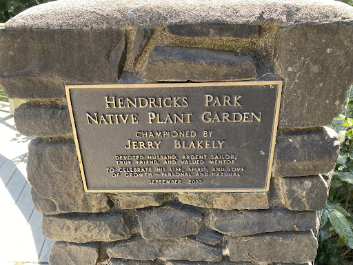 HENDRICKS PARK NATIVE PLANT GARDEN CHAMPIONED BY JERRY BLAKELY TRUE FRIEND, AND VALUED MENTOR TO CELEBRATE HIS LIFE, SPIRIT, AND LOVE SEPTEMBER 2013