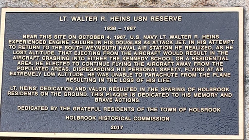 LT. WALTER R. HEINS USN RESERVE 1936 - 1967 NEAR THIS SITE ON OCTOBER 4, 1967, U.S. NAVY LT. WALTER R. HEINS EXPERIENCED ENGINE FAILURE IN HIS DOUGLAS A4 ATTACK JET. IN HIS ATTEMPT TO RETURN TO...