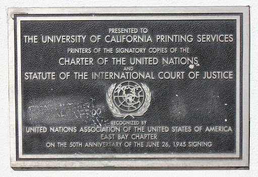 Presented to The University of California Printing Services Printers of the signatory copies of the Charter of the United Ntions and Statute of the International Court of Justice Recognized by...