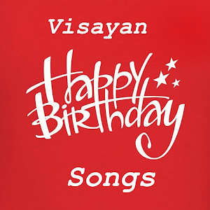 Download Visayan Happy Birthday Songs For PC Windows and Mac