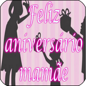 Download Feliz aniversário mamãe For PC Windows and Mac