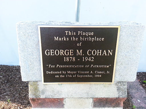This Plaque Marks the birthplace of GEORGE M. COHEN 1878- 1942 "THE PERSONIFICATION OF PATRIOTISM"  Dedicated by Mayor Vincent A. Cianci, Jr. on the 17th of Septmber, 1994. 