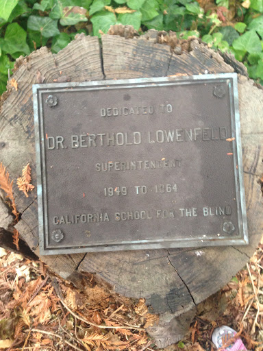 DEDICATED TO DR. BERTHOLO LOWENFELD SUPERINTENDENT 1949 TO 1964 CALIFORNIA SCHOOL FOR THE BLIND