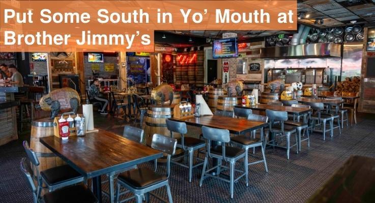 Put Some South In Yo’ Mouth at Brother Jimmy’s