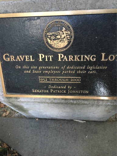THE GREAT SEAL OF THE STATE OF CALIFORNIA EUREKA  GRAVEL PIT PARKING LOT  On this site generations of dedicated legislative and State employees parked their cars.  1952 THROUGH 2000  ~ Dedicated...