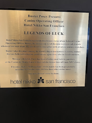 Buster Posey Presutti Canine Operating Officer Hotel Nikko San Francisco LEGENDS OF LUCK Hotel Nikko San Francisco presents this bronze statue of our beloved Canine Operating Officer, Buster. He...