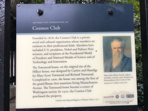Historic Site, Washington, DCCosmos ClubFounded in 1878, the Cosmos Club is a private social and cultural organization whose members are eminent in their professional fields. Members have included...