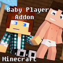 ダウンロード Baby Player Addon for MCPE をインストールする 最新 APK ダウンローダ