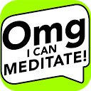 OMG. I Can Meditate!