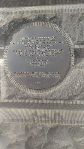 Plaque reads: This plaque commemorates the centenary of the laying of the foundation stone of the town hall on 29th November, 1867. It was unveiled by His Excellency the Governor of Victoria,...