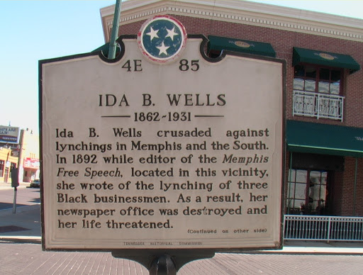 Ida B. Wells crusaded against lynchings in Memphis and the South. In 1892 while editor of the Memphis Free Speech, located in this vicinity, she wrote of the lynching of three Black businessmen....