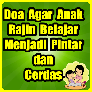 Download Doa Agar Anak Rajin Belajar For PC Windows and Mac