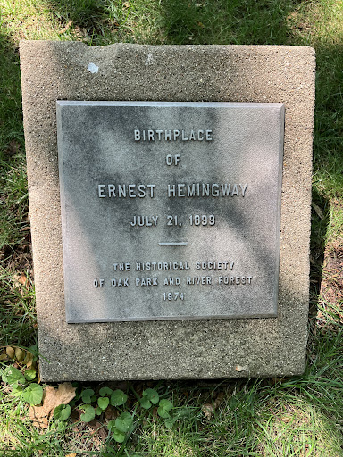 Birthplace of Ernest Hemingway July 21, 1899 The historical society of Oak Park and River Forest 1974