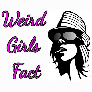 Download Weird Girls Fact For PC Windows and Mac