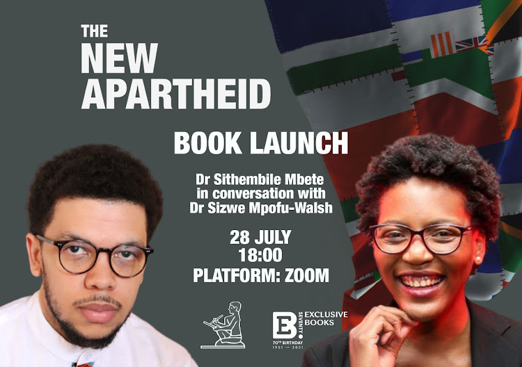 Sizwe Mpofu-Walsh will be in conversation with Sithembile Mbete for the digital launch of 'The New Apartheid'.