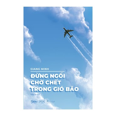 Sách Đừng ngồi chờ chết trong gió bão của Giang Minh