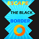 Download Escape The Black Border For PC Windows and Mac 1.0