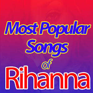 Download Most Popular Rihanna Songs For PC Windows and Mac
