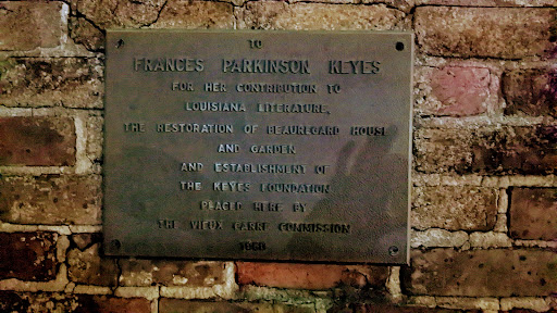 TO FRANCES PARKINSON KEYES FOR HER CONTRIBUTION TO LOUISIANA LITERATURE, THE RESTORATION OF BEAUREGARD HOUSE AND GARDEN AND ESTABLISHMENT OF THE KEYES FOUNDATION PLACED HERE BY THE VIEUX CARRE...