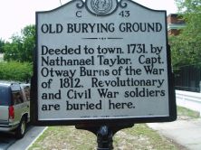 Deeded to town, 1731, by Nathanael Taylor. Capt. Otway Burns of the War of 1812, Revolutionary and Civil War soldiers are buried here.Plaque via North Carolina Highway Historical Marker Program,...