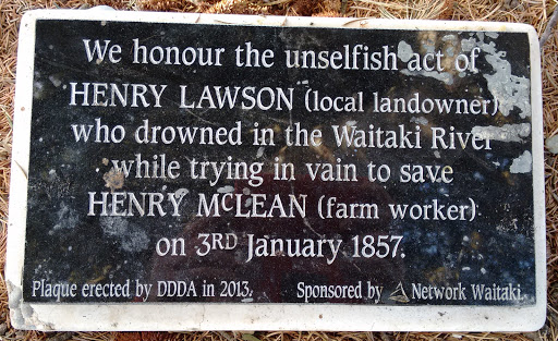 Transcript:We honour the unselfish act of HENRY LAWSON (local landowner) who drowned in the Waitaki River while trying in vain to save HENRY McLEAN (farm worker) on 3rd January 1857.Plaque erected...
