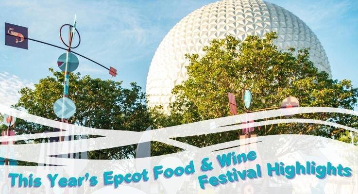 This Year’s Epcot Food & Wine Festival Highlights