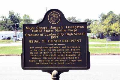 Major General James E. Livingston United States Marine Corps Graduate of Lumber City High School 1957 MEDAL OF HONOR RECIPIENT For conspicuous gallantry and intrepidity at the risk of his life...
