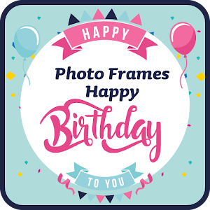 Download Photo Frames Happy Birthday For PC Windows and Mac