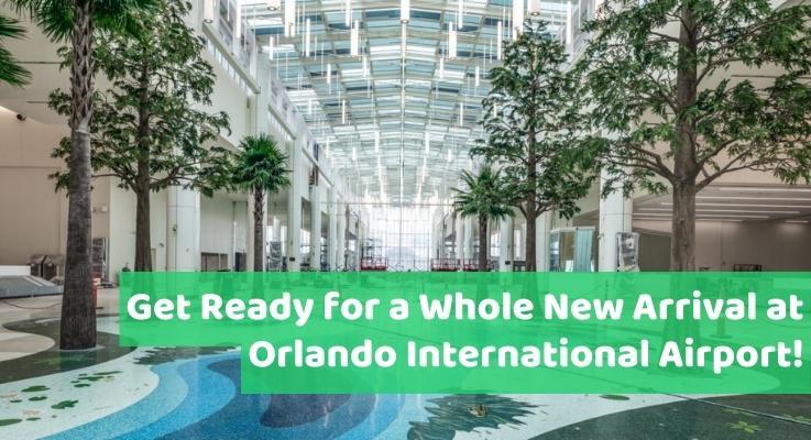 Get Ready for a Whole New Arrival at Orlando International Airport!
