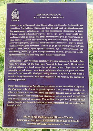 For thousands of years Aboriginal people have lived and gathered on the banks of the Rainy River at Kay-Nah-Chi-Wah-Nung, "place of the long rapids". Here traces of Ojibway villages are found...