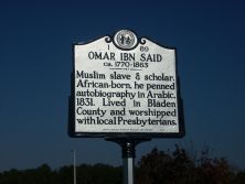 Muslim slave & scholar. African-born, he penned autobiography in Arabic, 1831. Lived in Bladen County and worshipped with local Presbyterians.Plaque via North Carolina Highway Historical Marker...