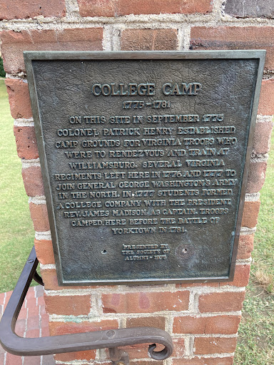 College camp 1775–17 81   On this site in September 1775 Colonel Patrick Henry established camp grounds for Virginia troops who were to rendezvous and train at Williamsburg. Several Virginia...