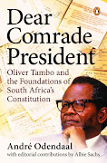 Dear Comrade President by André Odendaal with editorial contributions by Albie Sachs. 