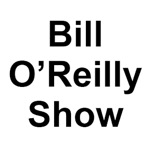 Download Bill O’Reilly Show For PC Windows and Mac