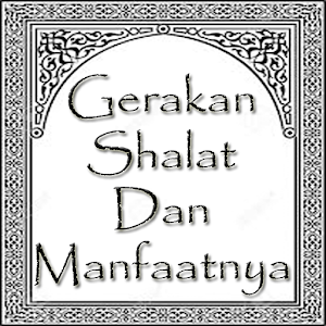 Download Gerakan Shalat Dan Manfaatnya For PC Windows and Mac