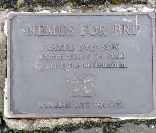 Transcript:'Nemus for Bri'Wayne EversonCommissioned in 2000to mark the millennium.Dunedin City CouncilSubmitted by: Judith Swan