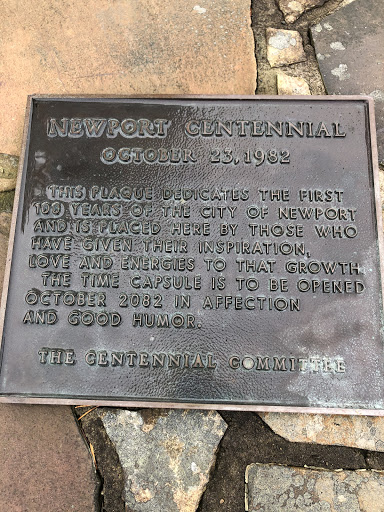 NEWPORT CENTENNIAL OCTOBER 23.1982 THIS PLAQUE DEDICATES THE FIRST 100 YEARS O THE CITY OF NEWPORT AND IS PLACED HERE BY THOSE WHO HAVE GIVEN THEIR INSPIRATION, LOVE AND ENERGIES TO THAT GROWTH...