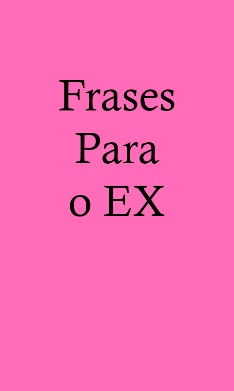 Android application Top - Frases Para o EX screenshort